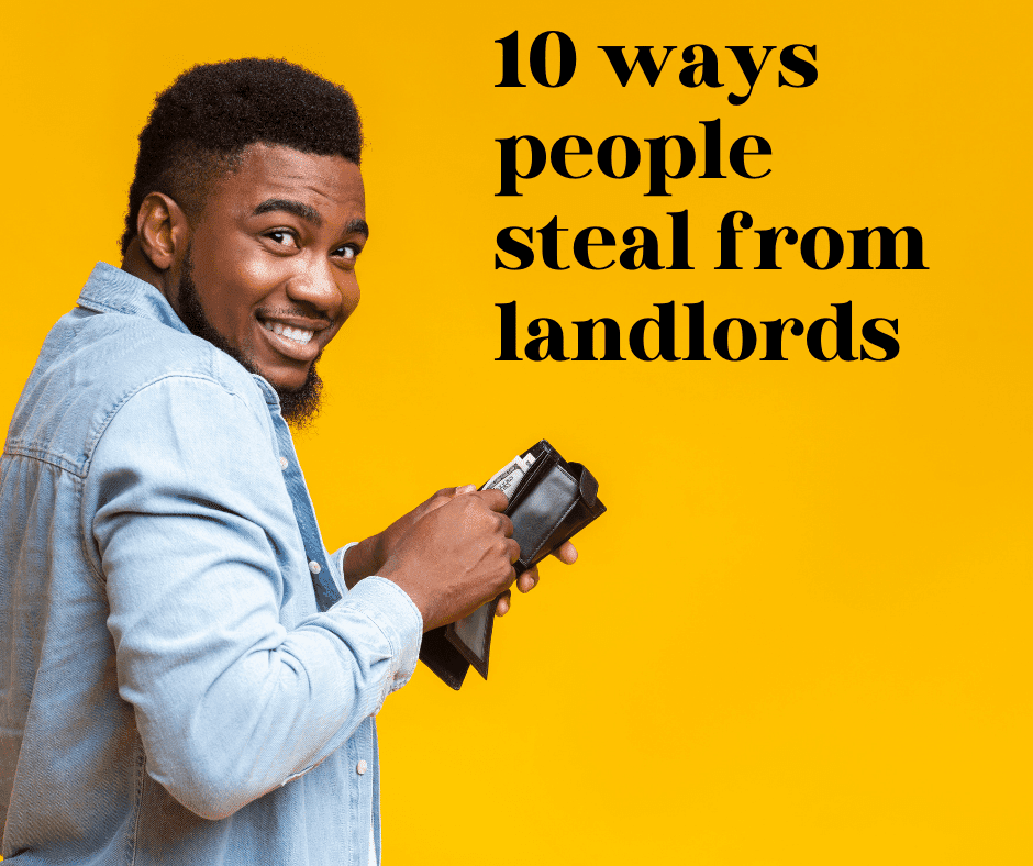 10 ways tenants and caretakers steal from landlords