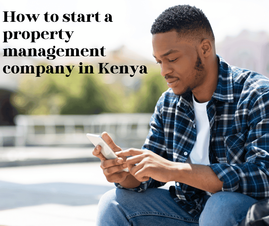 How to start a property management company in Kenya.