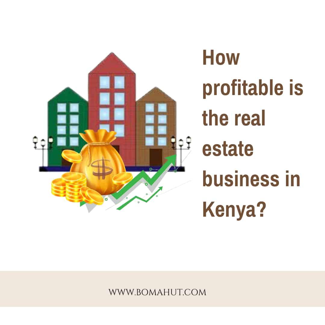 How Profitable Is The Real Estate Business In Kenya?
